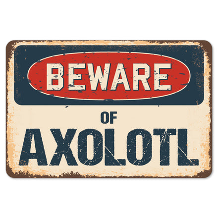 Beware Of Axolotl