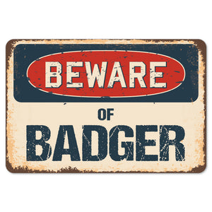Beware Of Badger