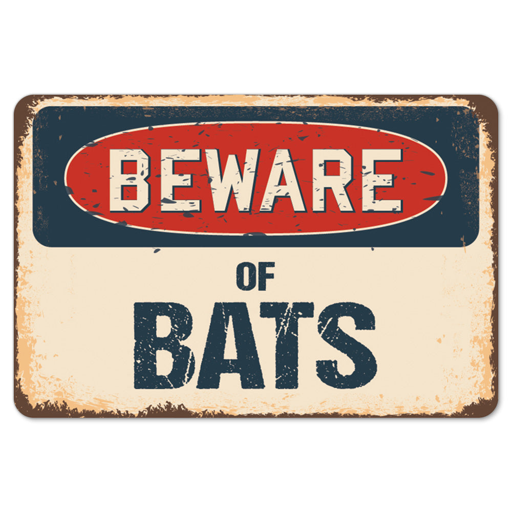 Beware Of Bats