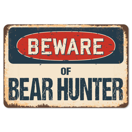 Beware Of Bear Hunter
