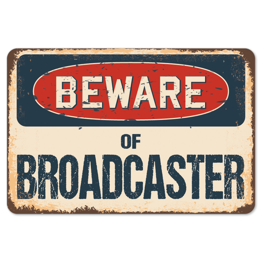 Beware Of Broadcaster