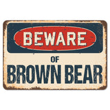 Beware Of Brown Bear