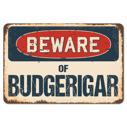 Beware Of Budgerigar