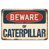 Beware Of Caterpillar