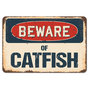 Beware Of Catfish