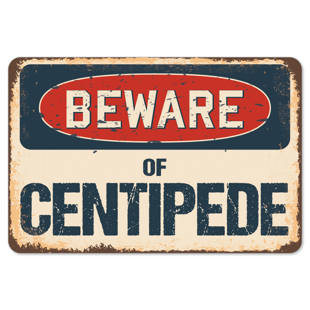 Centipede Sign Beware Of Centipede Metal Plastic Decal Funny Gift Bedroom – SignMission