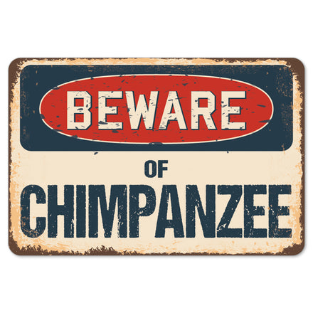 Beware Of Chimpanzee