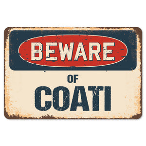 Beware Of Coati
