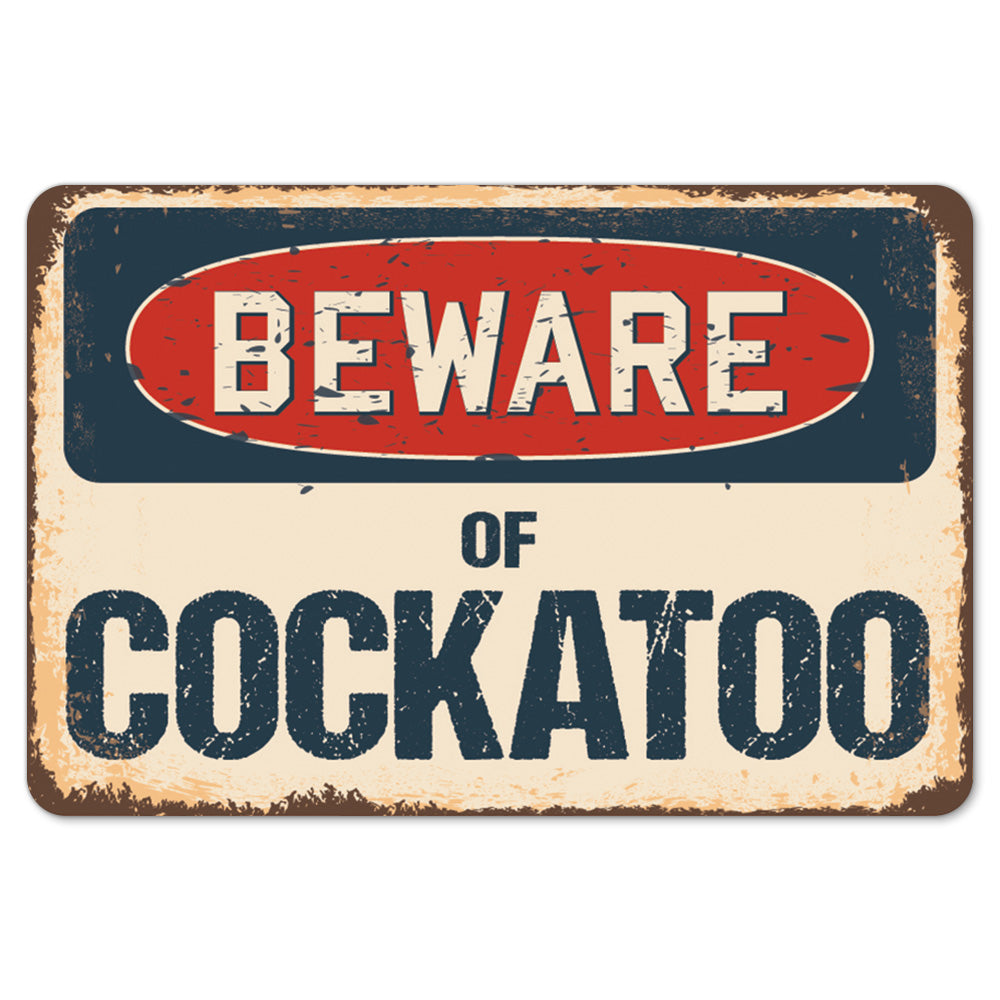 Beware Of Cockatoo
