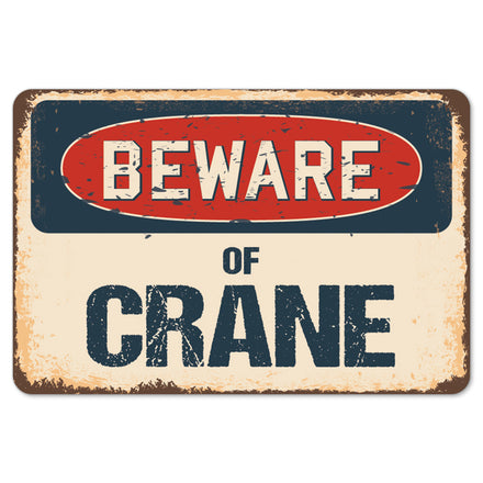 Beware Of Crane