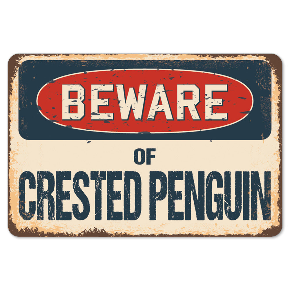 Beware Of Crested Penguin
