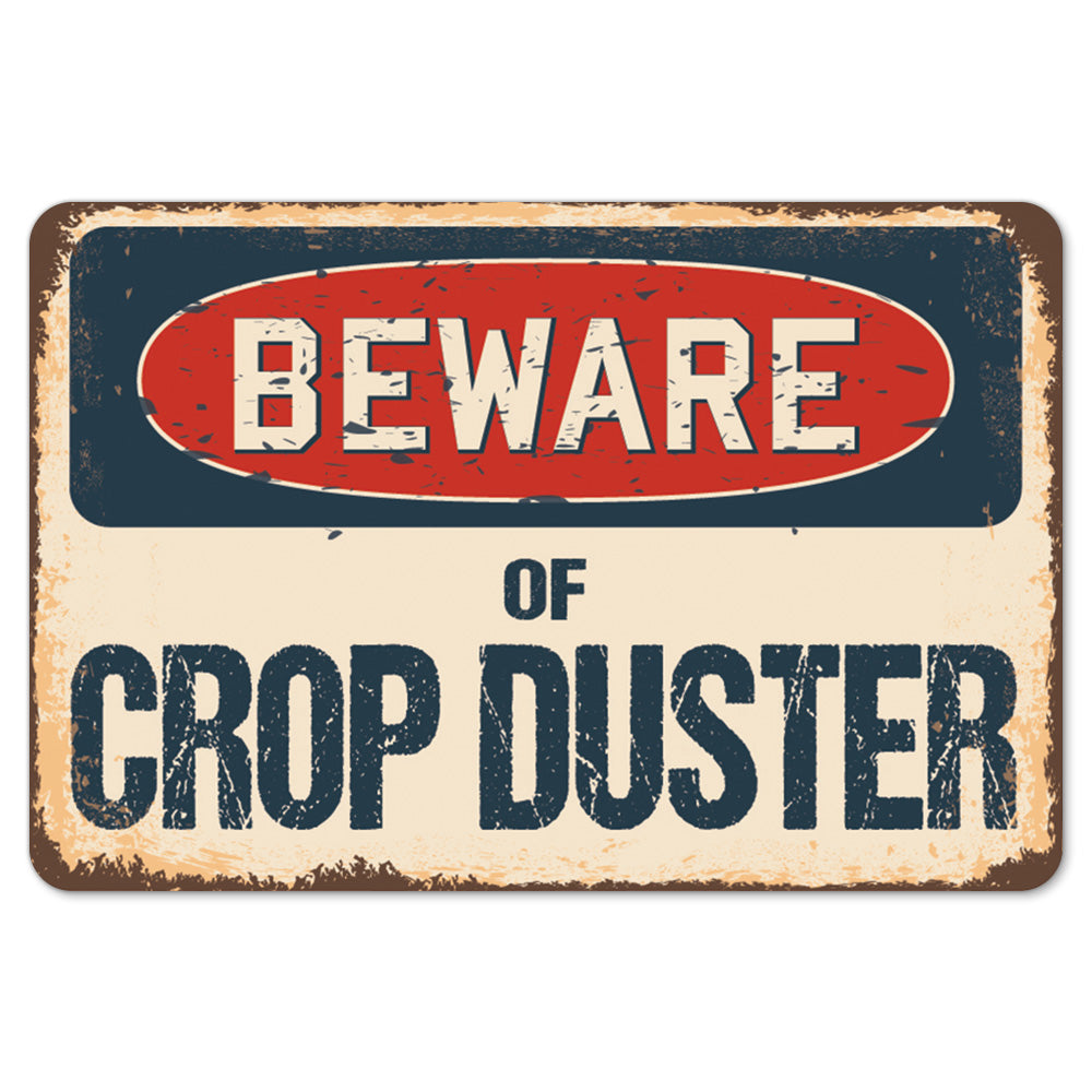 Beware Of Crop Duster