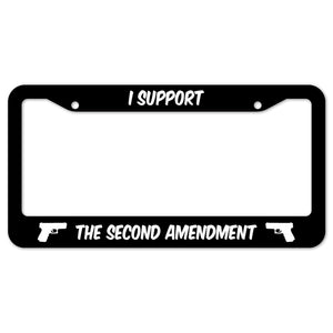 I Support The Second Amendment License Plate Frame