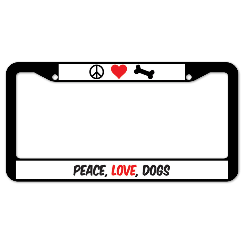 Peace, Love, Dogs License Plate Frame