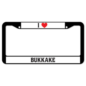 I Heart Bukkake License Plate Frame