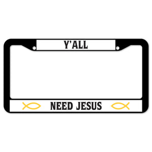 Y'all Need Jesus License Plate Frame