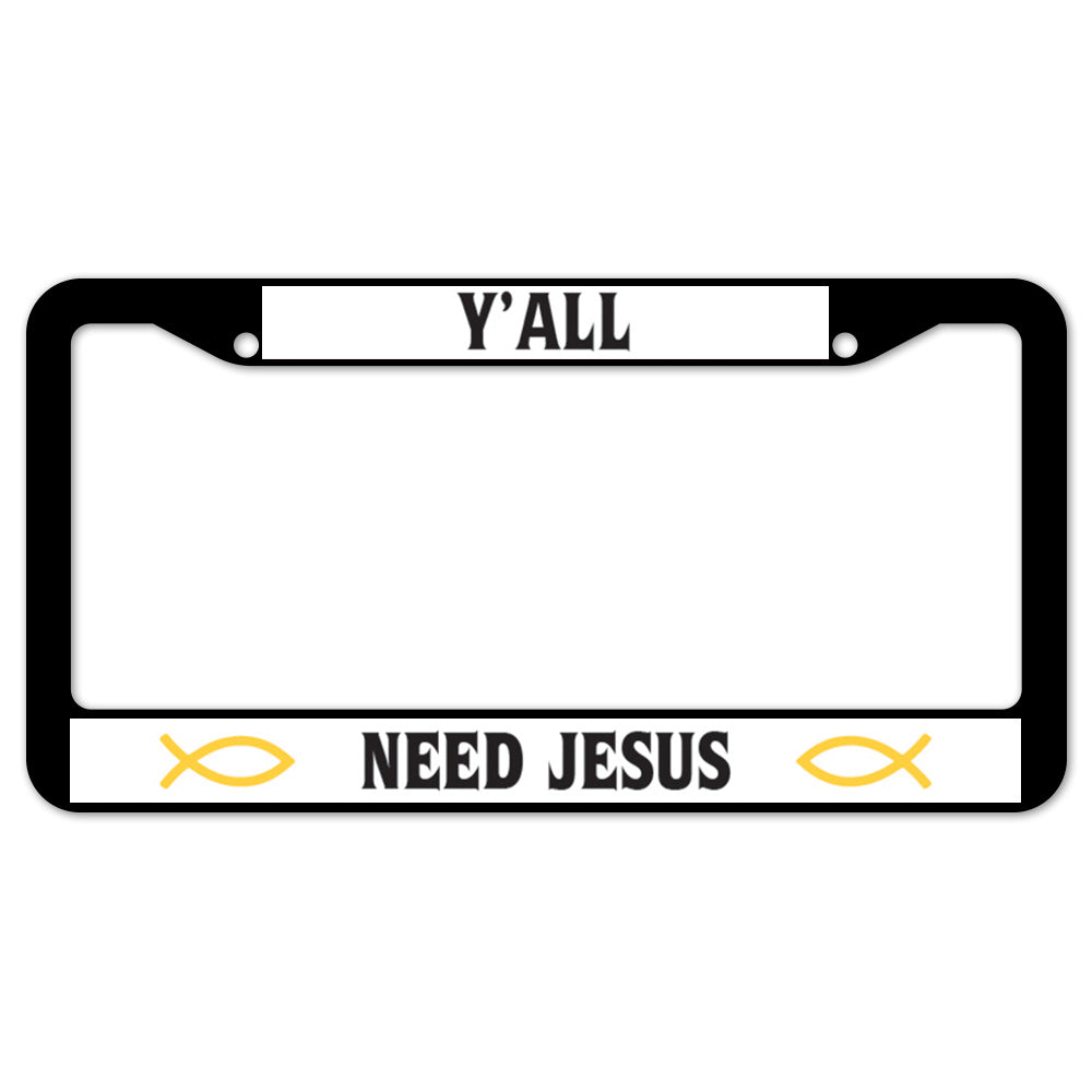 Y'all Need Jesus License Plate Frame