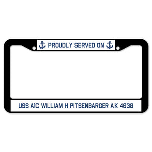 Proudly Served On USS A1C WILLIAM H PITSENBARGER AK License Plate Frame