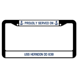 Proudly Served On USS HERNDON DD 638 License Plate Frame