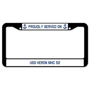 Proudly Served On USS HERON MHC 52 License Plate Frame