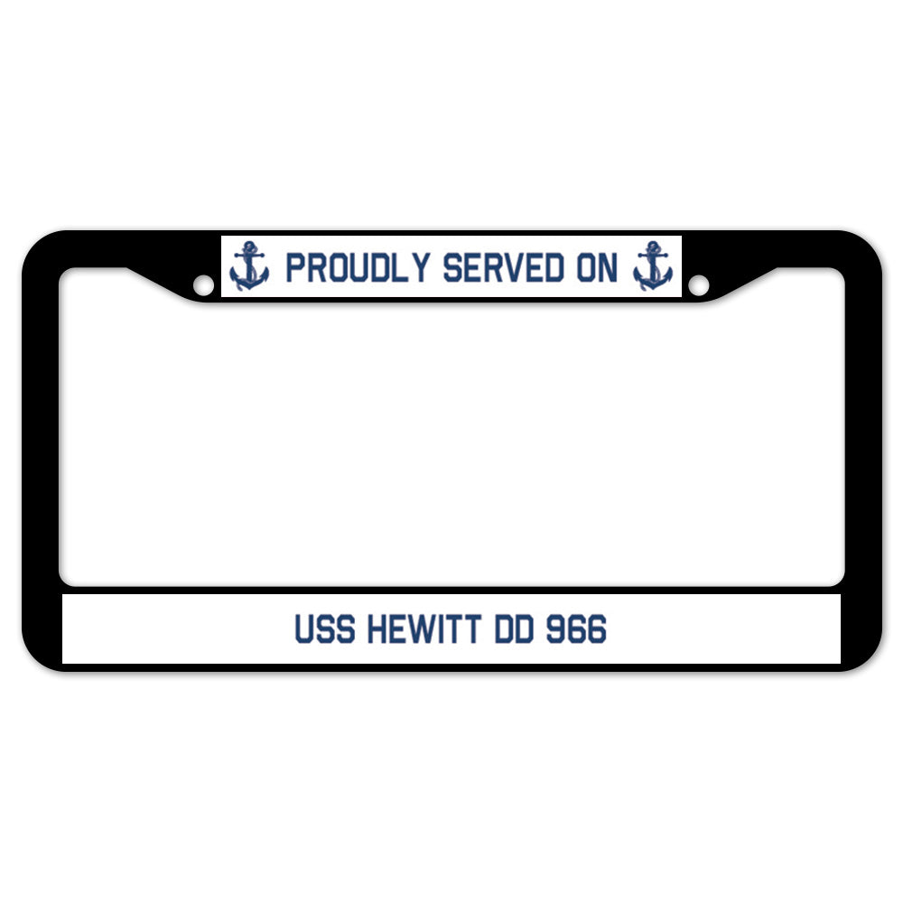 Proudly Served On USS HEWITT DD 966 License Plate Frame