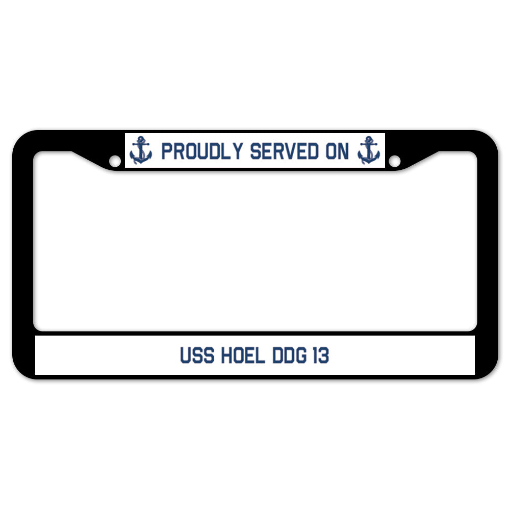 Proudly Served On USS HOEL DDG 13 License Plate Frame