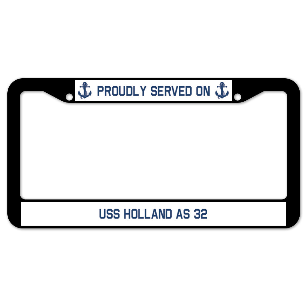 Proudly Served On USS HOLLAND AS 32 License Plate Frame