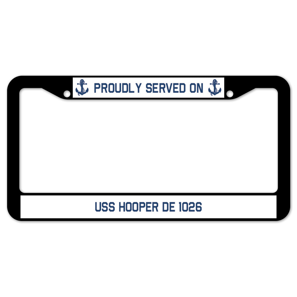 Proudly Served On USS HOOPER DE 1026 License Plate Frame