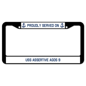 Proudly Served On USS ASSERTIVE AGOS 9 License Plate Frame