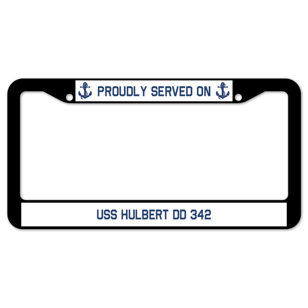 Proudly Served On USS HULBERT DD 342 License Plate Frame