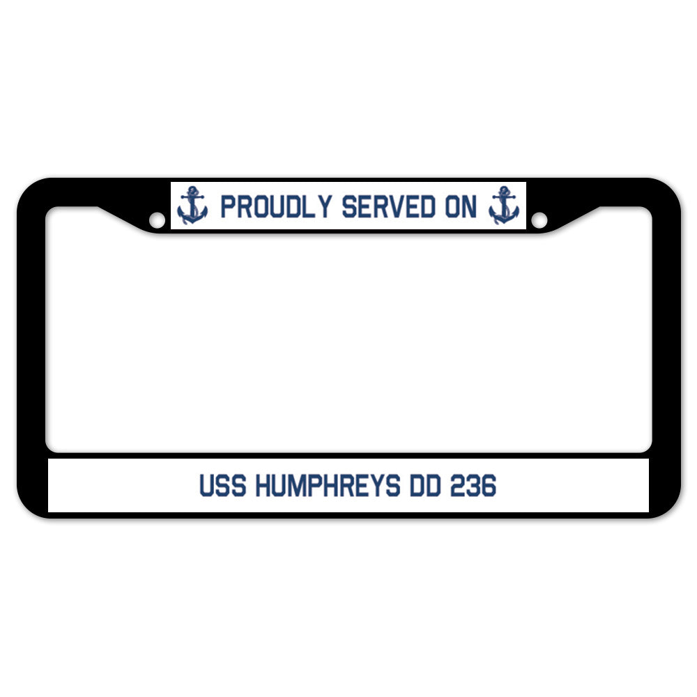 Proudly Served On USS HUMPHREYS DD 236 License Plate Frame