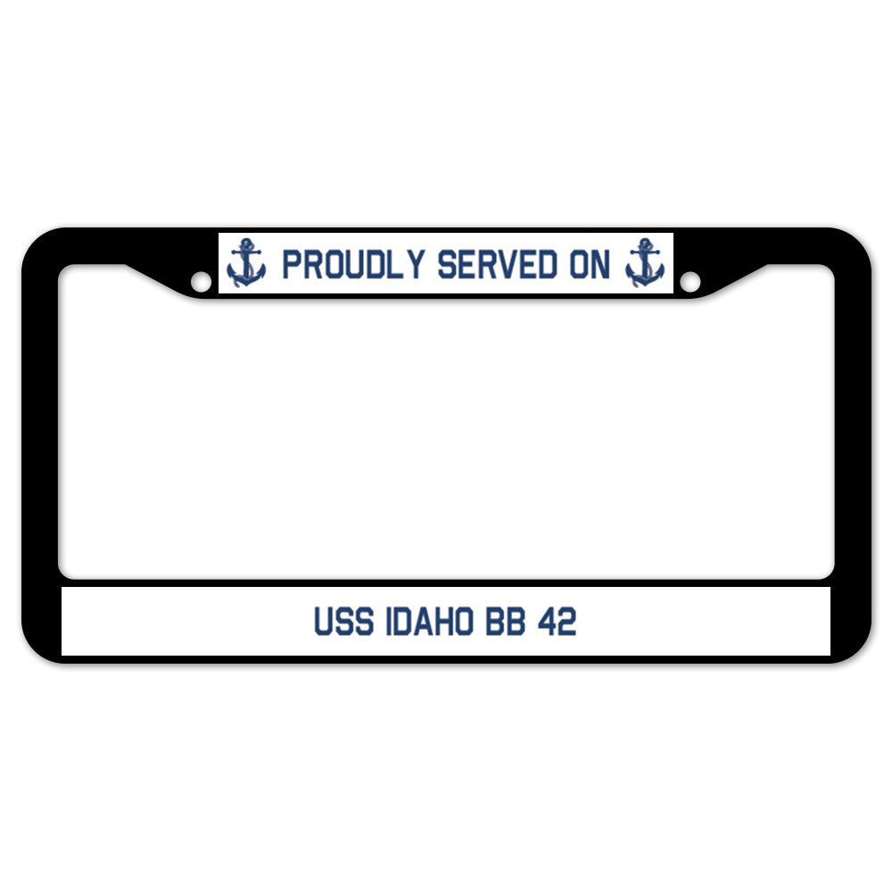 Proudly Served On USS IDAHO BB 42 License Plate Frame