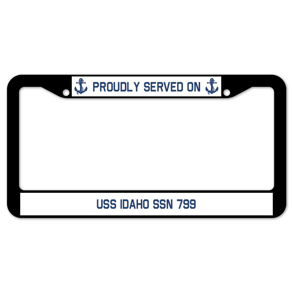 Proudly Served On USS IDAHO SSN 799 License Plate Frame