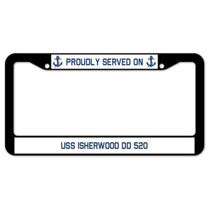 Proudly Served On USS ISHERWOOD DD 520 License Plate Frame