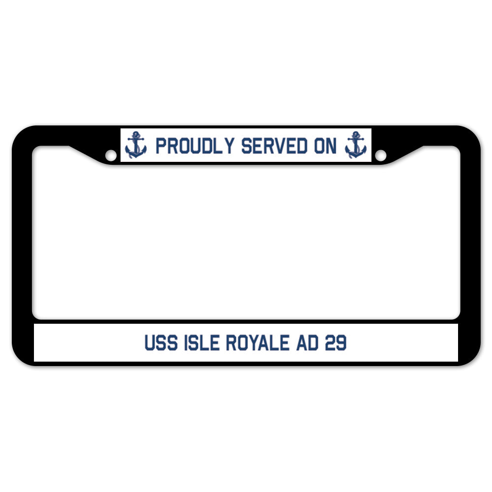 Proudly Served On USS ISLE ROYALE AD 29 License Plate Frame