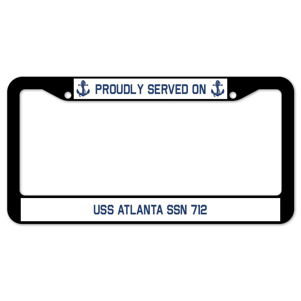 Proudly Served On USS ATLANTA SSN 712 License Plate Frame