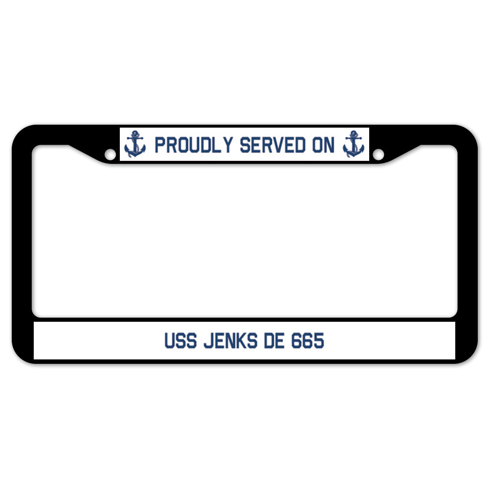 Proudly Served On USS JENKS DE 665 License Plate Frame