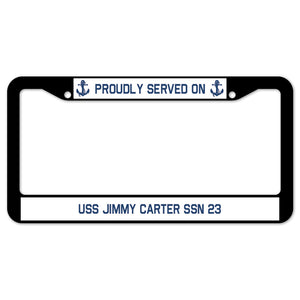 Proudly Served On USS JIMMY CARTER SSN 23 License Plate Frame