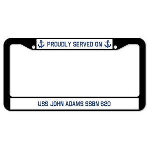 Proudly Served On USS JOHN ADAMS SSBN 620 License Plate Frame