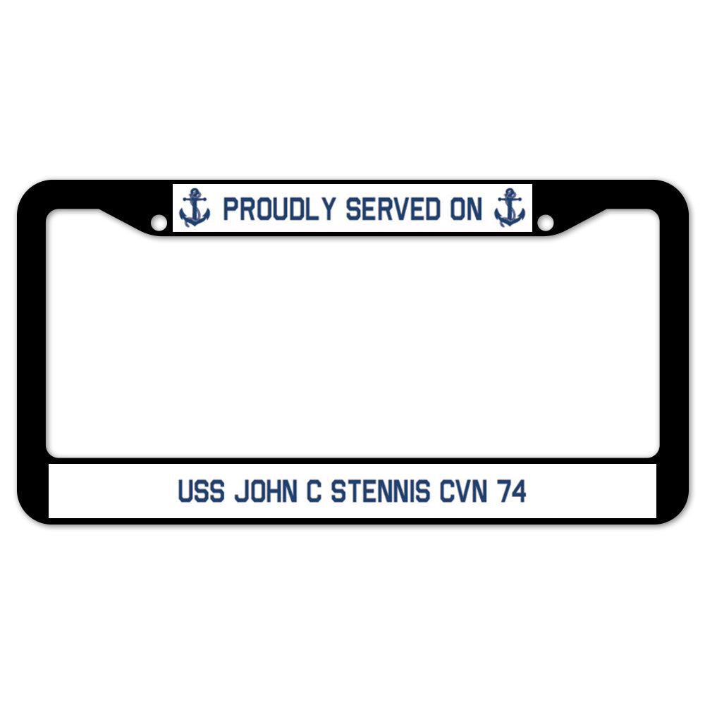 Proudly Served On USS JOHN C STENNIS CVN 74 License Plate Frame