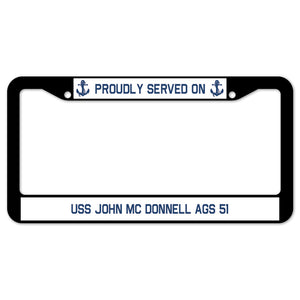 Proudly Served On USS JOHN MC DONNELL AGS 51 License Plate Frame