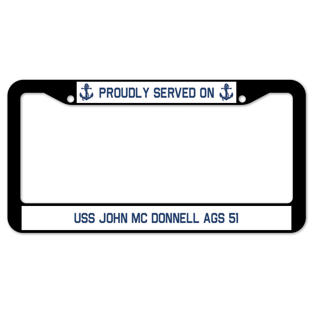 Proudly Served On USS JOHN MC DONNELL AGS 51 License Plate Frame