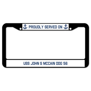 Proudly Served On USS JOHN S MCCAIN DDG 56 License Plate Frame