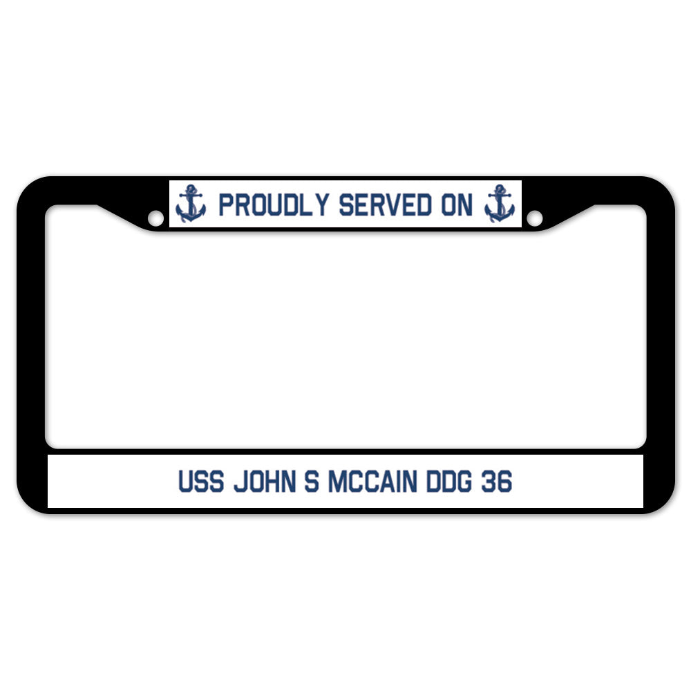 Proudly Served On USS JOHN S MCCAIN DDG 36 License Plate Frame