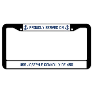 Proudly Served On USS JOSEPH E CONNOLLY DE 450 License Plate Frame