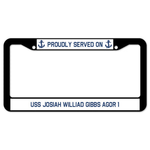 Proudly Served On USS JOSIAH WILLIAD GIBBS AGOR 1 License Plate Frame