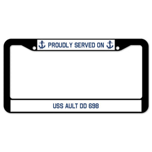 Proudly Served On USS AULT DD 698 License Plate Frame