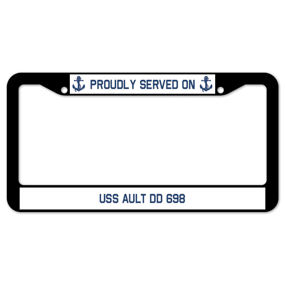 Proudly Served On USS AULT DD 698 License Plate Frame