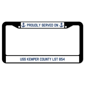 Proudly Served On USS KEMPER COUNTY LST 854 License Plate Frame