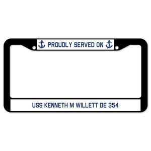 Proudly Served On USS KENNETH M WILLETT DE 354 License Plate Frame